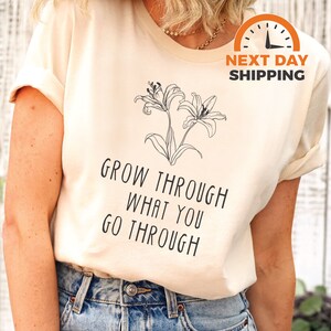 Grow Through What You Go Through Shirt: Motivational Plant Lady Tee