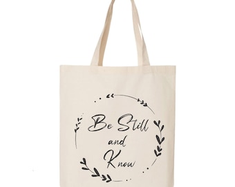 Be Still and Know Tote Bag: Christian Bible Verse, Psalms 46