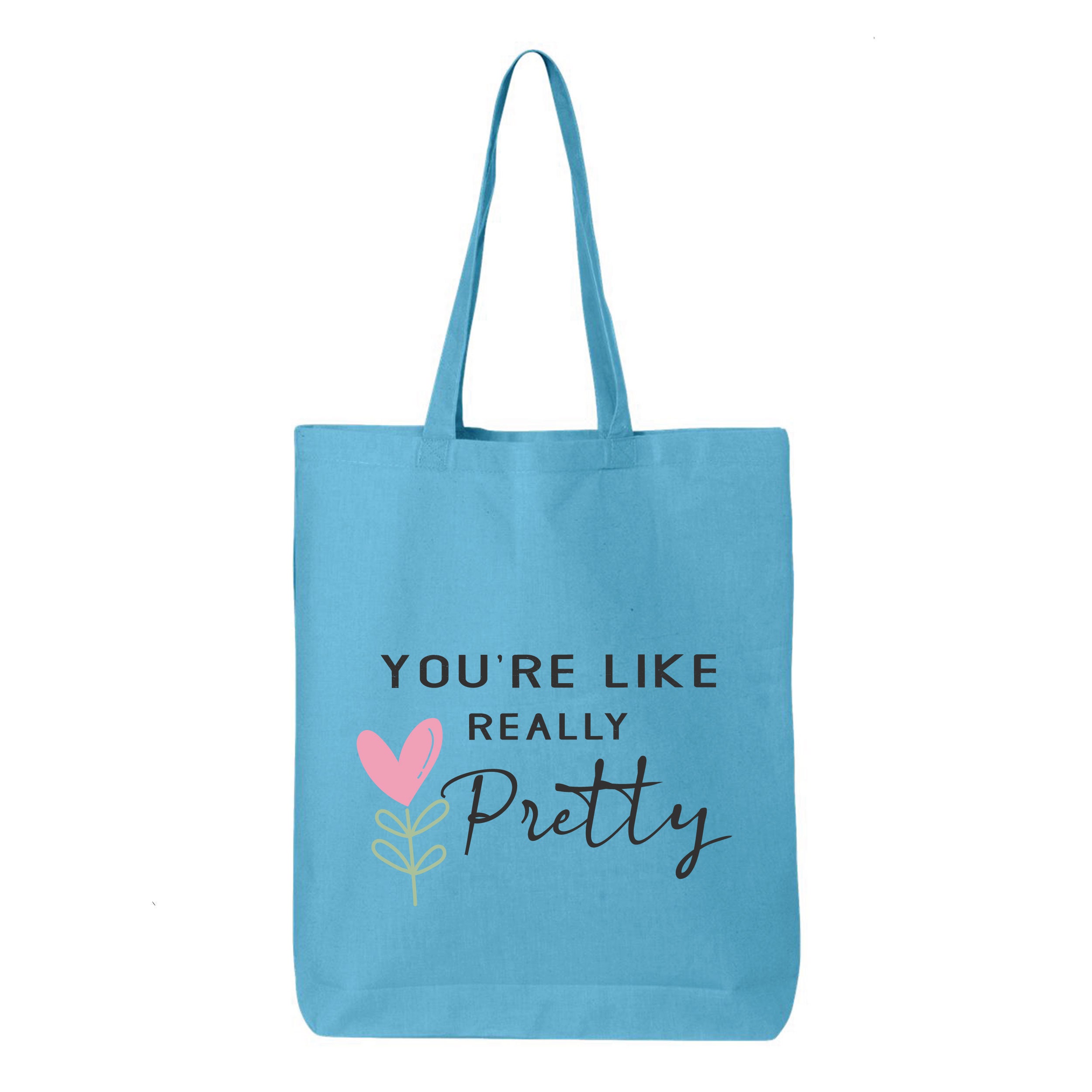 Youre Like Really Pretty Tote Bag Gift For Her Shopping Etsy