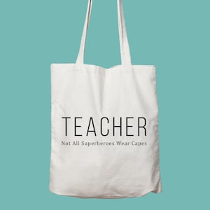 Teacher Not All Superheroes Wear Capes Tote Bag, Friendly Bag, Shopping Bag, Farmers Tote Bag, Cotton Tote Bag, Grocery Bag, Gift For Her