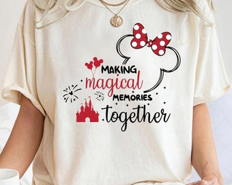 Making Magical Memories Tee: Disneyland Family Trip Shirt