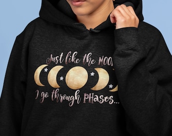 Just Like The Moon I Go Through Phases Hoodie | Mondphasen | Mondzyklen | Astrologie | Celestial | Mondkind | Grafischer Hoodie