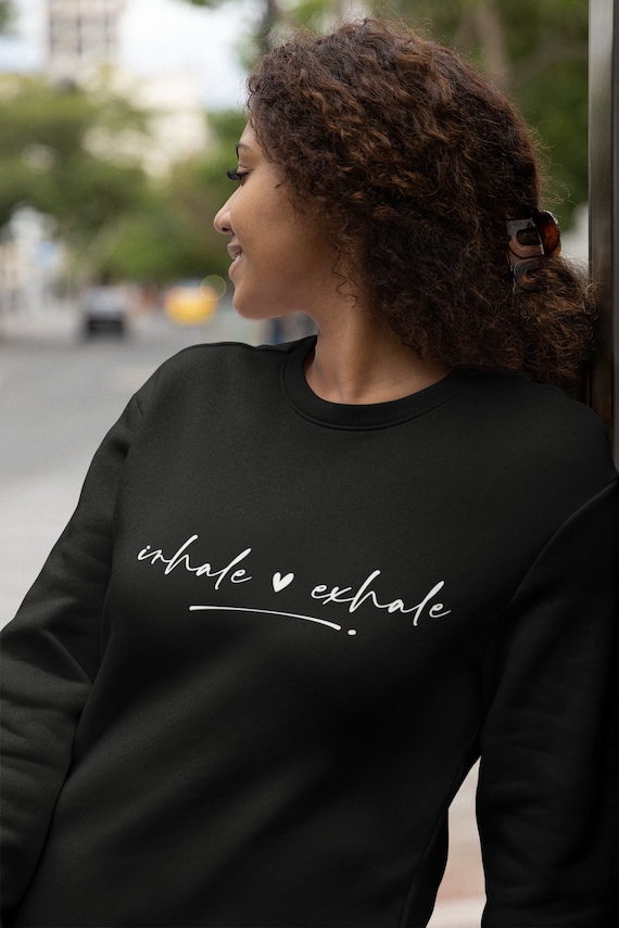 Inhale Exhale Sweatshirt