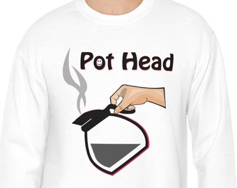 Pot head coffee sweatshirt, funny java, pothead coffee lover gift, caffeine addict sweater, grandpa shirts, sarcastic unisex barista shirt
