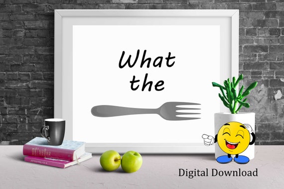 Funny kitchen sign, What the fork? kitchen decor, wall hanging, digital downloadable print, funny gag gift, kitchen sign picture artwork