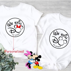 Disney wedding Anniversary shirt_We Still Do 10 years Shirt_Disney couples Shirt_Mickey Minnie Couple Shirt_Disney marriage celebrating gift