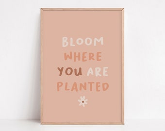 Bloom Where Your Are Planted Print | Motivational Poster | Inspirational Quote | Positive Quote Print | Typography Print | Pink Art Print