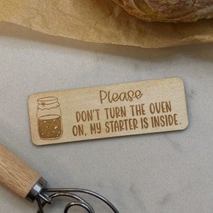 SOURDOUGH STARTER OVEN Magnet | Sourdough Bread | Do Not Turn On Oven |  Bread Making | Bread Baker | Sourdough Era | Feeding My Starter |