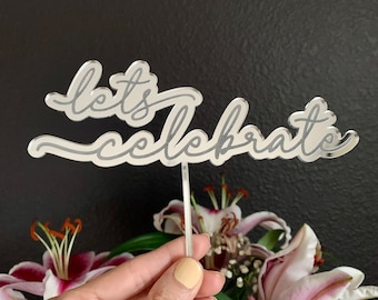 Mirror Acrylic "Let's Celebrate" Cake Topper