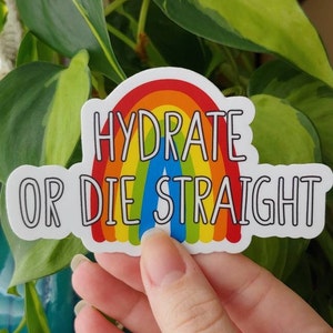 Rainbow Sticker | Hydrate or Die Straight | Waterproof Water Bottle Sticker