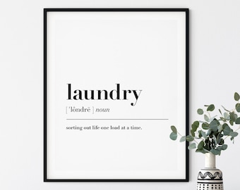 May include: Black and white printable wall art with the word "laundry" defined as "sorting out life one load at a time".