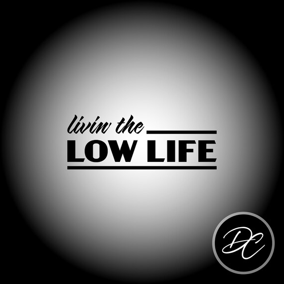 Livin The Low Life Decal Jdm Kdm Euro Car Window Decal Etsy