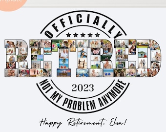 Custom Officially Retired Photo Collage, 58 Photos Canva Template, 2023 Retirement Photo Gift, Retirement Party Sign Ideas, Boss Gift