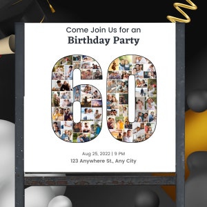May include: A white invitation with the text "Come Join Us for an Birthday Party 60" with a collage of photos forming the number 60. The invitation also includes the date and time of the party: "Aug 25, 2022 | 9 PM" and the address: "123 Anywhere St., Any City".