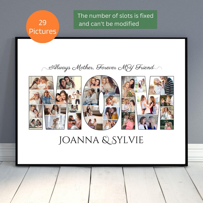 K&ouml;nnte beinhalten: Ein wei&szlig;er Foto-Collage mit 29 Bildern, die in Form des Wortes "MOM" angeordnet sind. Der Text "Always Mother, Forever My Friend" befindet sich &uuml;ber dem Collage. Der Text "JOANNA & SYLVIE" befindet sich unter dem Collage.