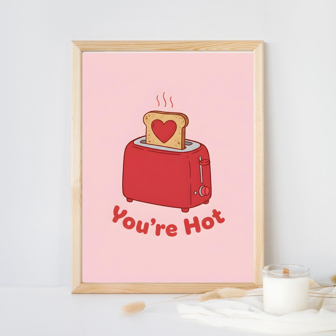 You're Hot Toaster Wall Art, Retro Valentine Print, Danish Pastel ...