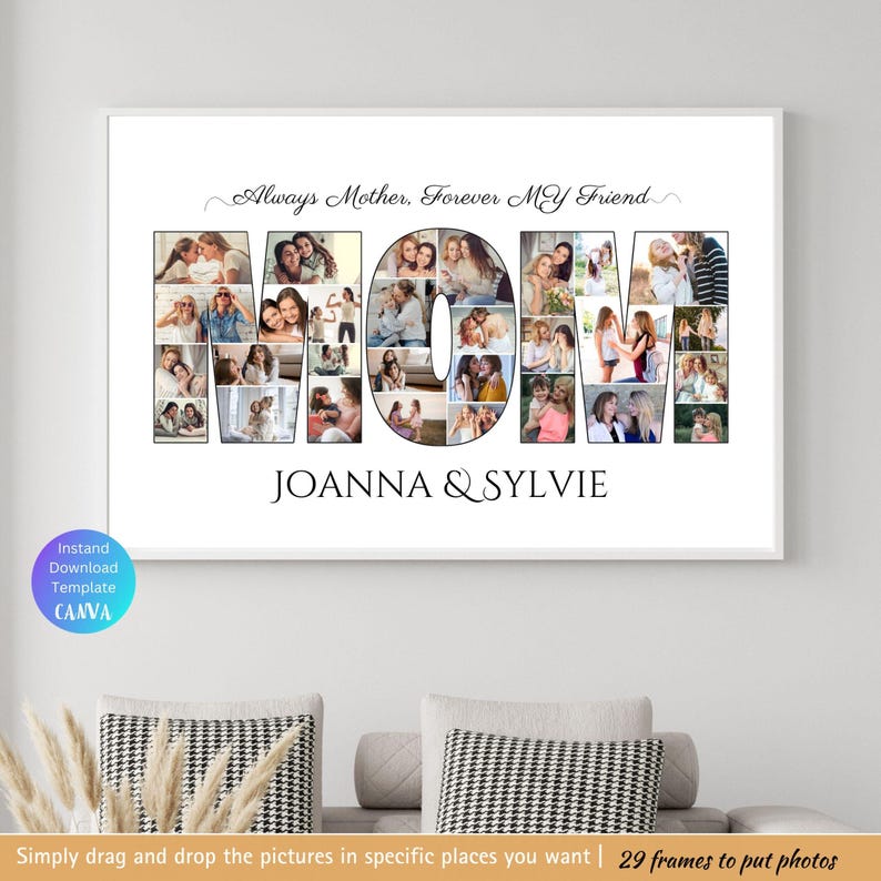 K&ouml;nnte beinhalten: Eine wei&szlig;e, druckbare Foto-Collage-Vorlage mit dem Wort "MOM" in gro&szlig;en Buchstaben. Jeder Buchstabe besteht aus 29 kleineren Fotorahmen. Der Text "Always Mother, Forever My Friend" steht &uuml;ber der Collage. Der Text "Joanna & Sylvie" steht unter der Collage. Der Text "Simply drag and drop the pictures in specific places you want | 29 frames to put photos" steht unter der Collage.