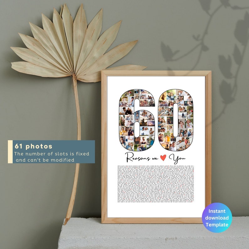 May include: A printable template for a photo collage in the shape of the number 60. The template has 61 slots for photos. The text "Reasons we &hearts; You" is below the number.