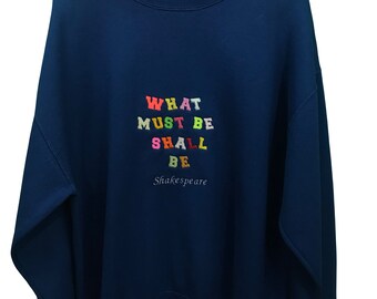 Size XL Reworked Blue Sweatshirt-Embroidered William Shakespeare Romeo and Juliet Quote - Bookish Gift - Perfect Present For Book Lovers