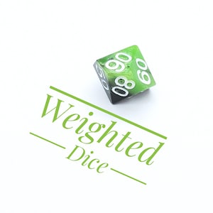 May include: A green and black weighted die with white numbering. The die is a D20, with the numbers 50, 60, 80, and 90 visible. The text "Weighted Dice" is printed in green.