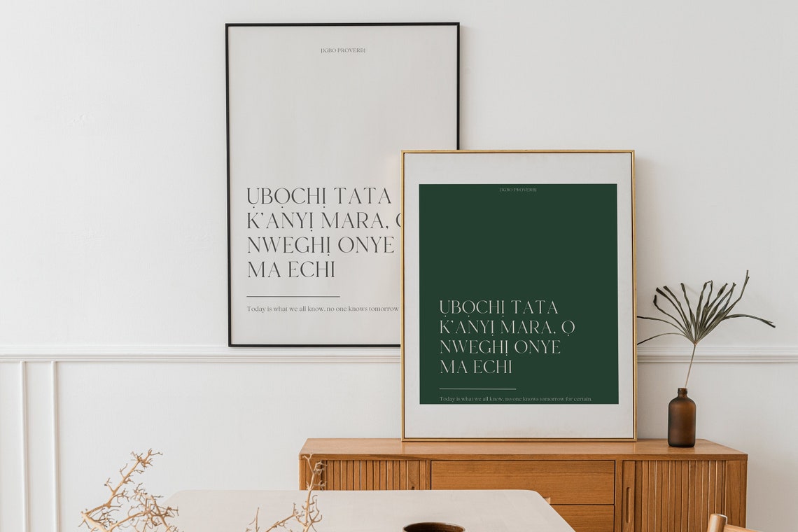 Igbo Proverb Poster, Today is What We All Know, No One Knows Tomorrow ...