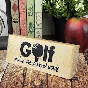 Golf Makes Me Say Bad Words, Desktop Sign For Golfers, Ships Same Day