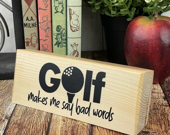 Golf Makes Me Say Bad Words, Desktop Sign For Golfers, Ships Same Day