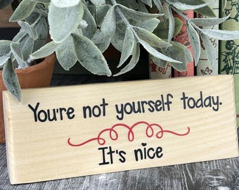 Witty Desk Sign, Sarcastic Office Decor, Handmade Wood Block Quote