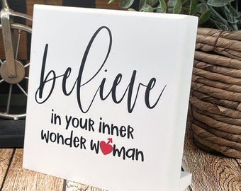 Small Desktop Sign, Believe In Your Inner Wonder Woman Sign, Motivational Sign For Women, Gift For Woman Friend