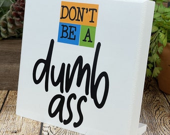 Dumbass Wood Sign, Sarcastic Sign About Being Stupid, Gifts For Sarcastic People, Joke Gift, Same Day Shipping