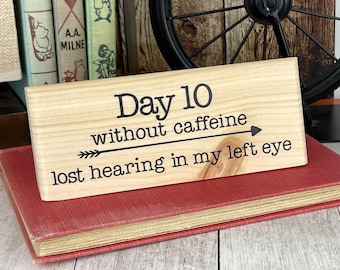 Coffee Addict Gag Gift, Funny Saying About Caffeine, Ships Same Day
