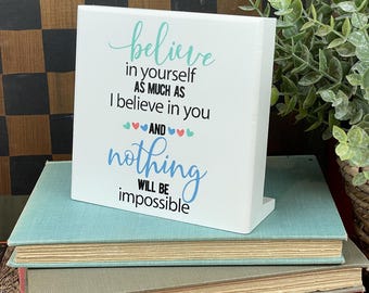 Believe In Yourself Sign: Inspirational Desk Decor, Motivational Gift