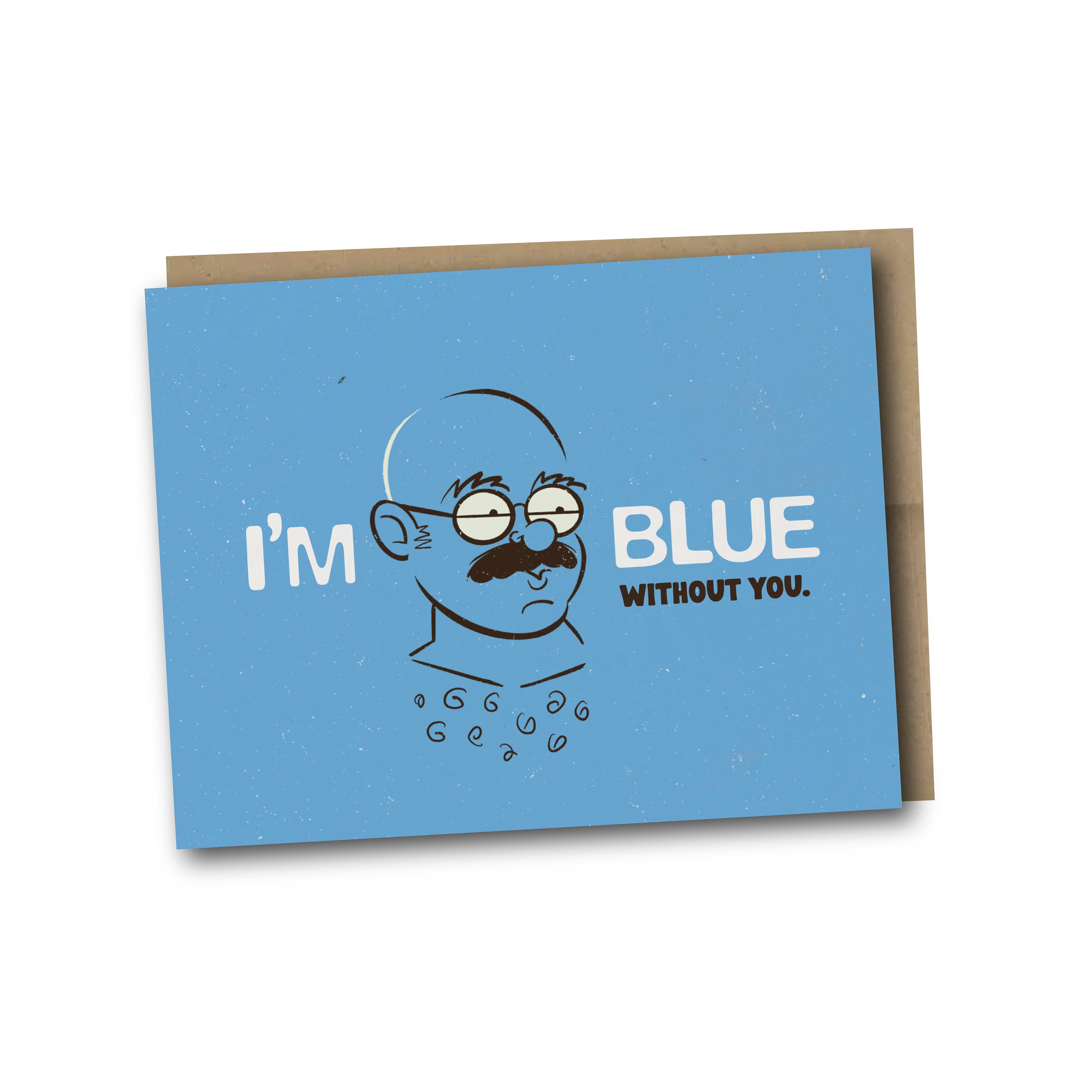 I'm Blue Without You - I Miss You Card / Meet the Bluths / Greeting ...