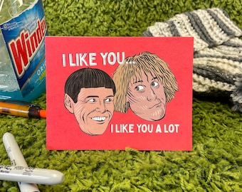 Dumb and Dumber - I Like You Card / greeting card / I Like You, I Like You A Lot / funny card for her / card for him