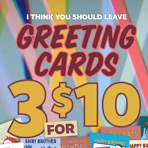 Any 3 for 10 / ITYSL / greeting cards / I Think You Should Leave