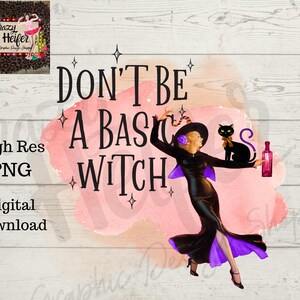 Basic Witch Don't be Witch Halloween Vintage PNG Dye Sublimation Design Digital Download Commercial Use
