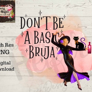 Könnte beinhalten: Eine Aquarell-Illustration einer Hexe mit einer schwarzen Katze und einer Flasche Zaubertrank. Der Text "Don't be a basic bruja" ist in schwarzen Buchstaben auf einem rosa Aquarellhintergrund geschrieben.