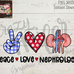 Nephrologie Frieden Herz Liebe Farbstoff Sublimation Design digitaler Download Nieren Nephrologe