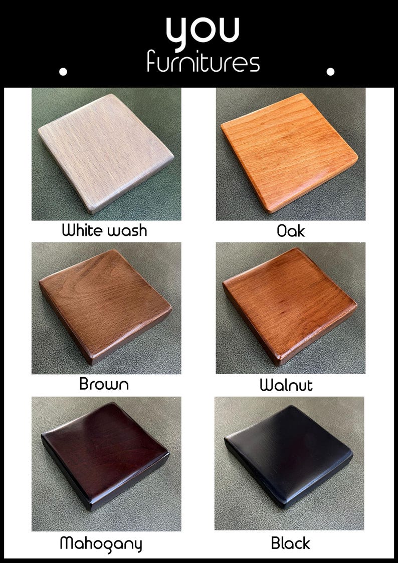 May include: Five wood samples in different colours: white wash, oak, brown, walnut, and mahogany. The samples are arranged in a grid pattern on a grey background. The text "you furnitures" is at the top of the image.
