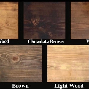 May include: Five wood samples showing different stain colors: Natural Wood, Chocolate Brown, Walnut, Brown, and Light Wood.