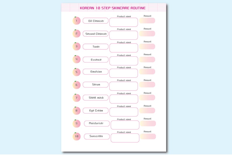 May include: A printable Korean 10-step skincare routine checklist with peach illustrations. The checklist includes the steps: Oil Cleanser, Second Cleanser, Toner, Essence, Emulsion, Serum, Sheet Mask, Eye Cream, Moisturizer, and Sunscreen. Each step has a space to write the product name and amount.