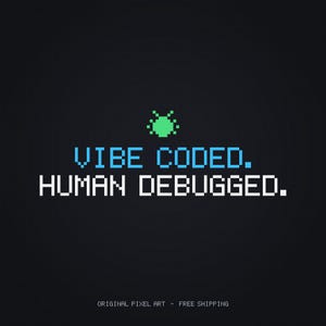 May include: A digital graphic design on a dark background featuring a small green pixelated bug icon centered above the blue pixelated text VIBE CODED. and the white pixelated text HUMAN DEBUGGED. The overall aesthetic is retro computer style.