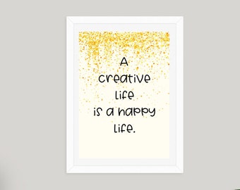 Inspirational Art Print, A Creative Life is a Happy Life, Creativity Art, Motivational Wall Art, Home Decor, Home Office Decor