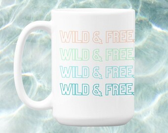 Wild and Free, Just Like the Sea Ceramic Mug | 15oz Beach Vibes Mug with a Cute and Pastel Design | Microwave & Dishwasher Safe
