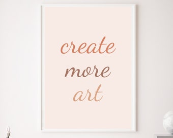 Create More Art Print, Printable Wall Art, Inspirational Quote, Instant Download, Earth Tone Colors, Home Wall Decor