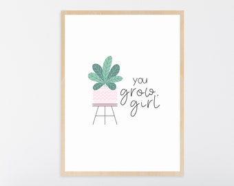 You Grow Girl Pflanze Kunstdruck | Inspirierende druckbare Wandkunst zum Dekorieren Ihres Hauses! Sofort Download