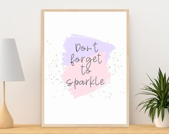 Vergessen Sie nicht zu funkeln Kunstdruck, rosa lila und Gold schimmern Wandkunst, inspirierende Wohnkultur, digitale Kunstdruck, sofortiger Download
