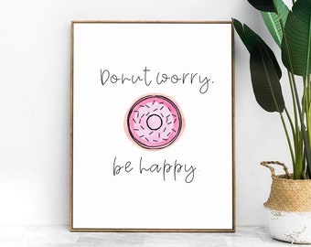 Donut Worry, Be Happy Art Print, Donut Wall Art in Pink and Orange, Cute Wall Decor for Any Space in Your Home or Office, Instant Download
