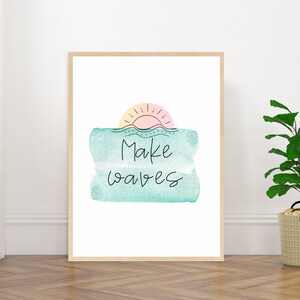 May include: A teal watercolor background with a sun and waves design. The text "Make Waves" is written in black cursive.