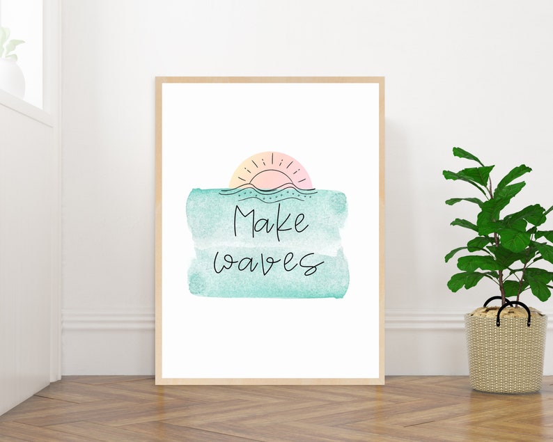 May include: A teal watercolor background with a sun and waves design. The text "Make Waves" is written in black cursive.